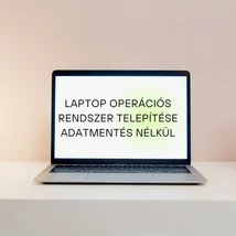 Laptop operációs rendszer telepítése adatmentés nélkül